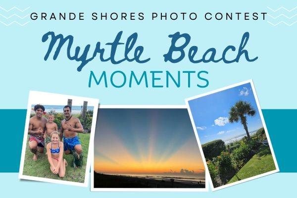 Advertisement for Grande Shores Photo Contest titled Myrtle Beach Memories.